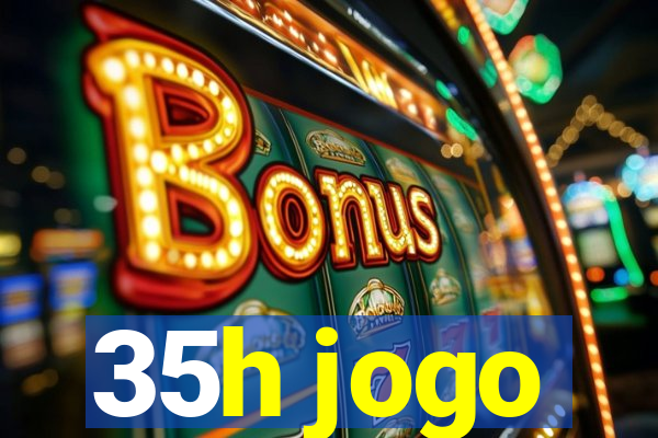35h jogo